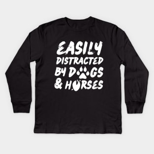 Easily Distracted By Dogs And Horses Kids Long Sleeve T-Shirt